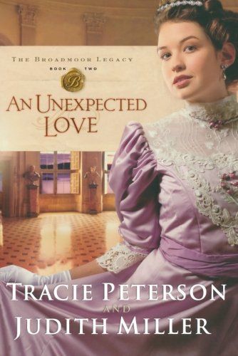 An Unexpected Love (The Broadmoor Legacy Book #2)