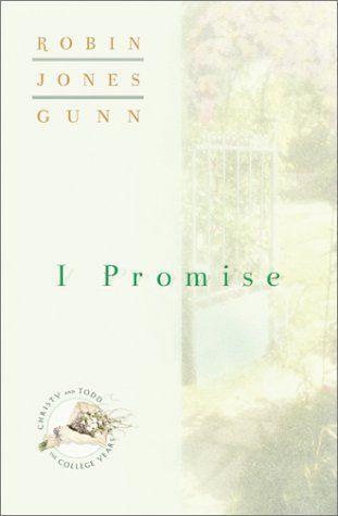 I Promise (Christy and Todd: College Years Book #3)