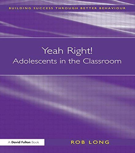 Yeah Right! Adolescents in the Classroom