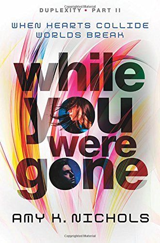 While You Were Gone (Duplexity, Part II)