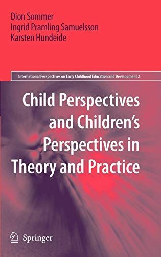 Child Perspectives and Children’s Perspectives in Theory and Practice