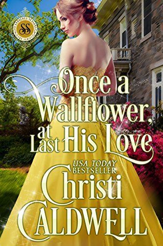 Once a Wallflower, At Last His Love