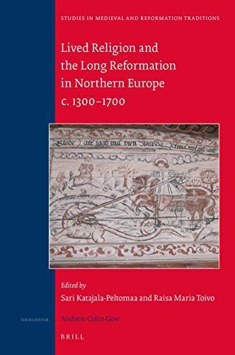 Lived Religion and the Long Reformation in Northern Europe c. 1300–1700