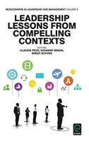 Leadership Lessons from Compelling Contexts