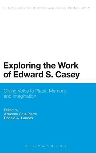 Exploring the Work of Edward S. Casey