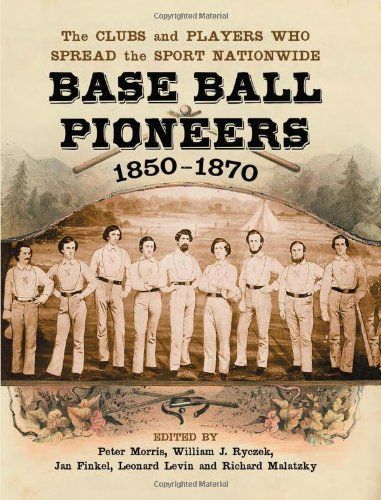 Base Ball Pioneers, 1850-1870