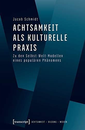 Achtsamkeit als kulturelle Praxis