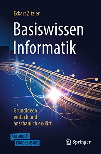 Basiswissen Informatik - Grundideen einfach und anschaulich erklärt