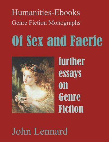 Of Sex and Faerie: Further Essays on Genre Fiction