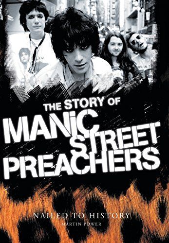 Nailed to History: The Story of Manic Street Preachers