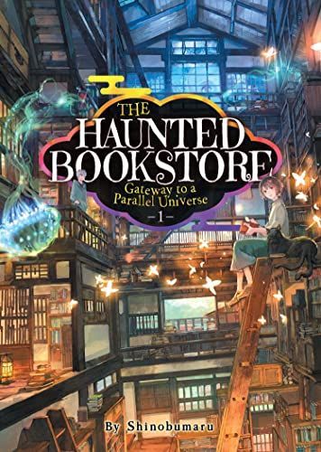 The Haunted Bookstore - Gateway to a Parallel Universe (Light Novel) Vol. 1 - Th E Spirit Daughter and the Exorcist Son