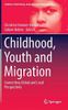 Childhood, Youth and Migration