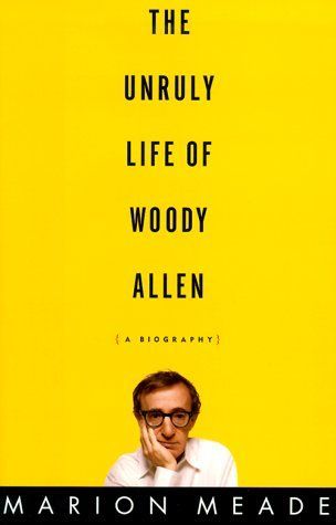 The Unruly Life of Woody Allen