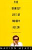 The Unruly Life of Woody Allen