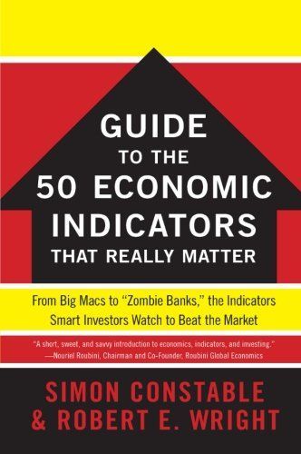 The WSJ Guide to the 50 Economic Indicators That Really Matter