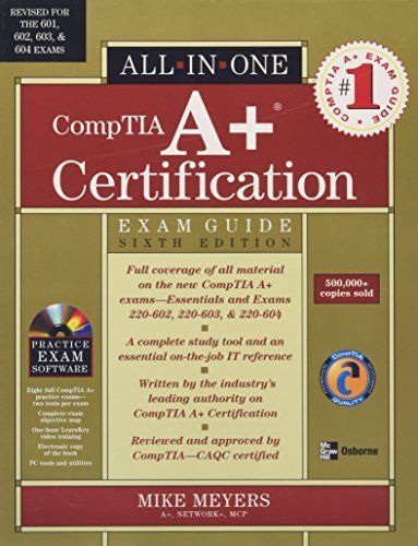 CompTIA A+ Certification All-in-One Exam Guide, Seventh Edition (Exams 220-701 & 220-702)