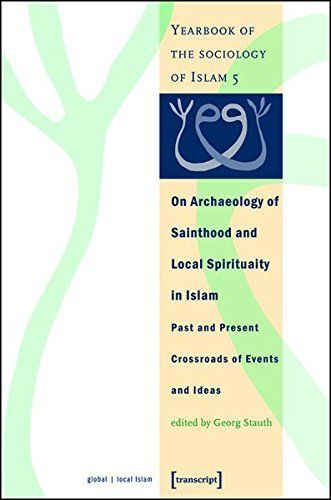 On Archaeology of Sainthood and Local Spirituality in Islam
