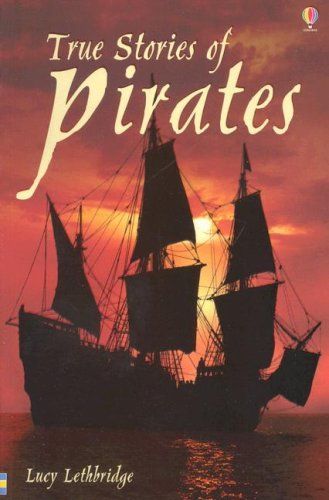 True Stories of Pirates: Usborne True Stories