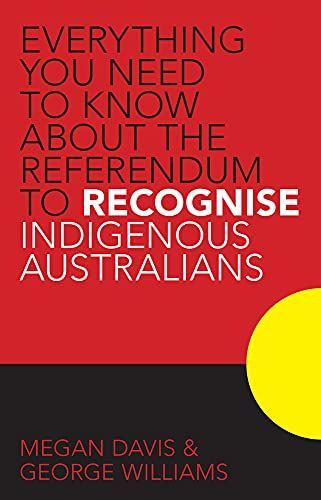 Everything you Need to Know About the Referendum to Recognise Indigenous Australians