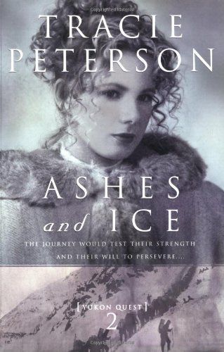 Ashes and Ice (Yukon Quest Book #2)