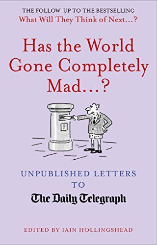 Has the World Gone Completely Mad...?