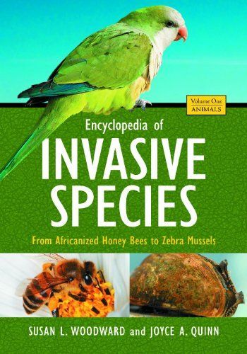Encyclopedia of Invasive Species: From Africanized Honey Bees to Zebra Mussels [2 volumes]