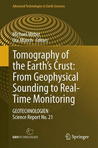 Tomography of the Earth’s Crust: From Geophysical Sounding to Real-Time Monitoring