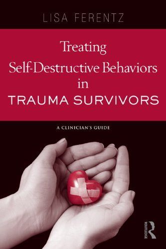 Treating Self-Destructive Behaviors in Trauma Survivors