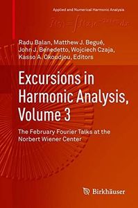 Excursions in Harmonic Analysis, Volume 3