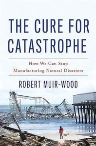 The Cure for Catastrophe