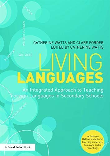 Living Languages: An Integrated Approach to Teaching Foreign Languages in Secondary Schools