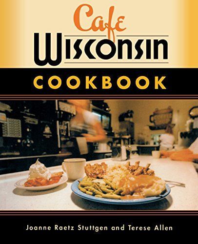 Cafe Wisconsin Cookbook