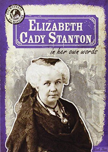 Elizabeth Cady Stanton in Her Own Words