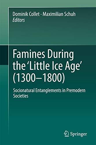 Famines During the ʻLittle Ice Ageʼ (1300-1800)