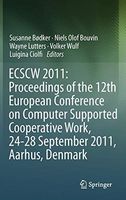 ECSCW 2011: Proceedings of the 12th European Conference on Computer Supported Cooperative Work, 24-28 September 2011, Aarhus Denmark