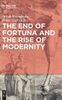 The End of Fortuna and the Rise of Modernity