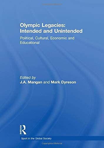 Olympic Legacies: Intended and Unintended