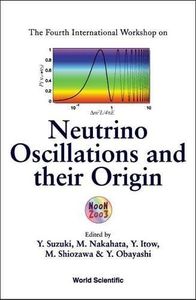 The Fourth International Workshop on Neutrino Oscillations and Their Origin