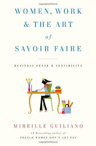Women, Work, and the Art of Savoir Faire