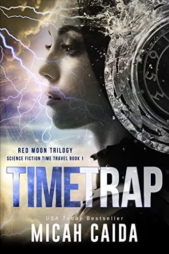 Time Trap: Red Moon science fiction, time travel trilogy Book 1