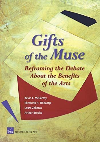 Gifts of the Muse: Reframing the Debate about the Benefits of the Arts