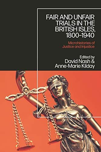 Fair and Unfair Trials in the British Isles, 1800-1940