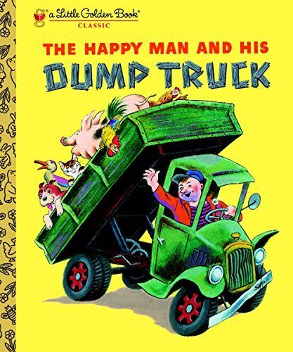 The Happy Man and His Dump Truck