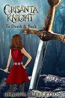 Crisanta Knight: To Death & Back