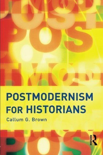 Postmodernism for Historians