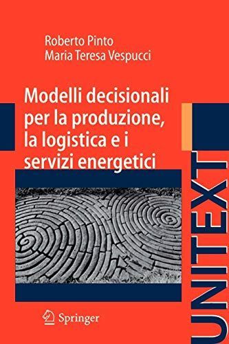 Modelli decisionali per la produzione, la logistica ed i servizi energetici