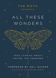 The Moth - All These Wonders