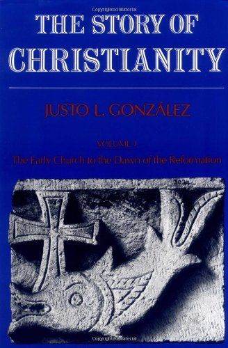 The Story of Christianity: Volume 1