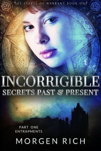 Incorrigible: Secrets Past & Present - Part One / Entrapments