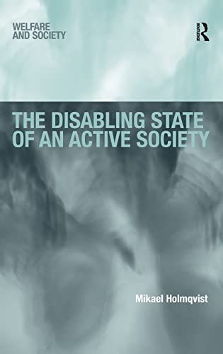 The Disabling State of an Active Society